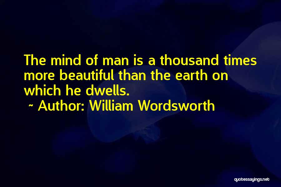Best Beautiful Mind Quotes By William Wordsworth