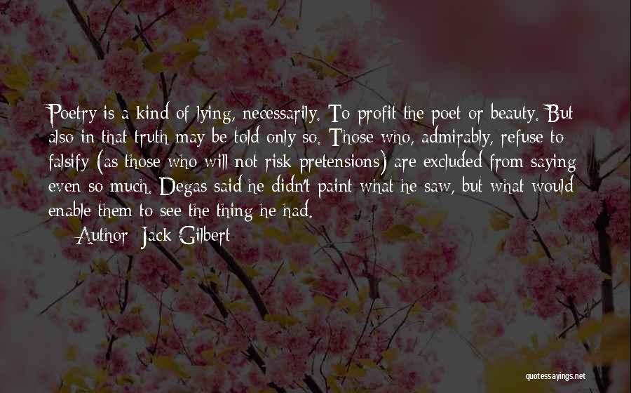 Best Beauty Saying Quotes By Jack Gilbert