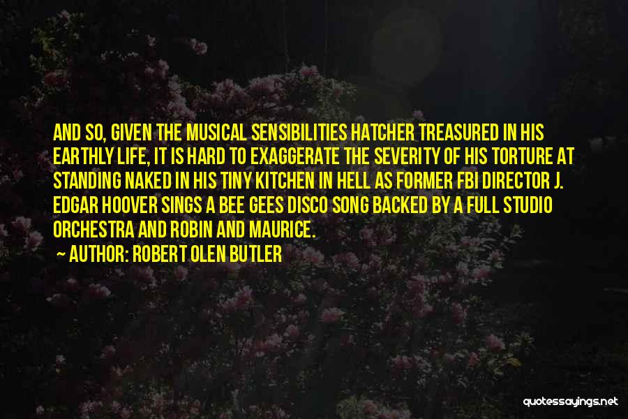 Best Bee Gees Quotes By Robert Olen Butler