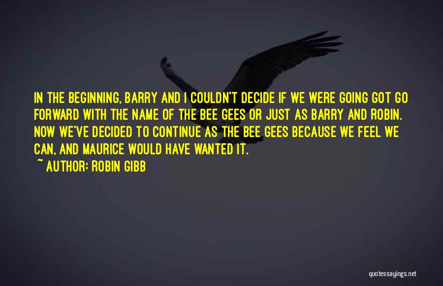 Best Bee Gees Quotes By Robin Gibb