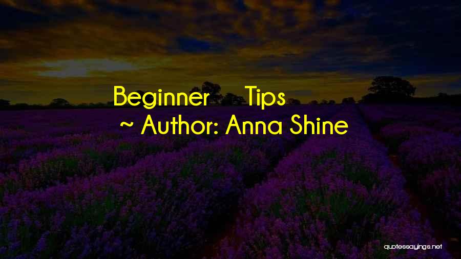 Best Beginner Quotes By Anna Shine