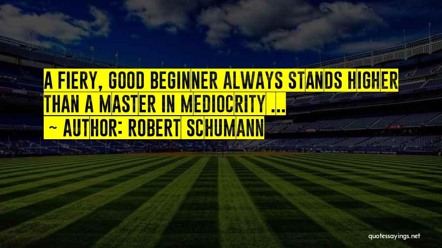 Best Beginner Quotes By Robert Schumann