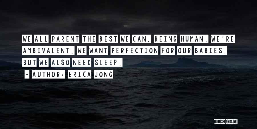 Best Being Human Quotes By Erica Jong
