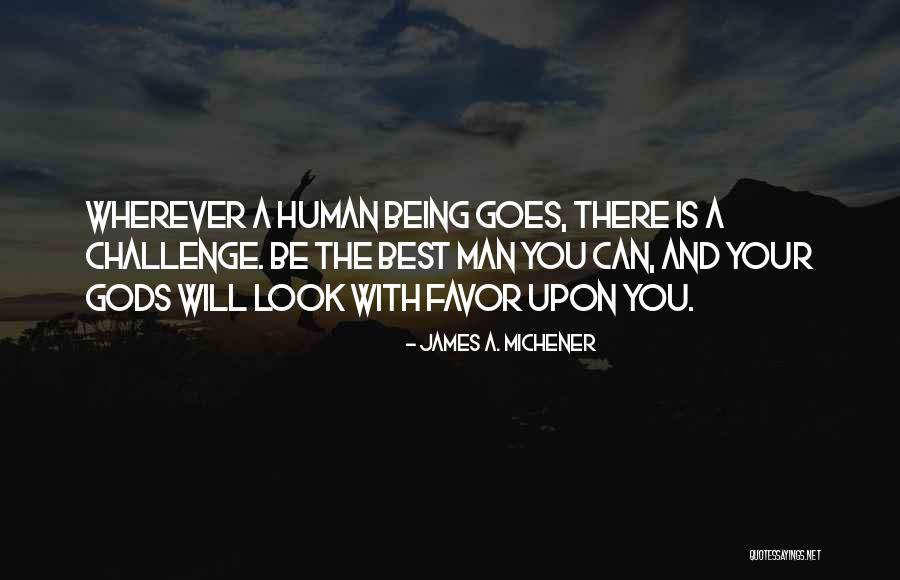 Best Being Human Quotes By James A. Michener