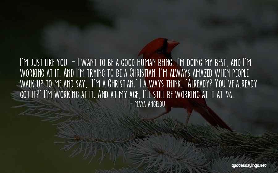 Best Being Human Quotes By Maya Angelou Best Being Human Quotes By Maya Angelou