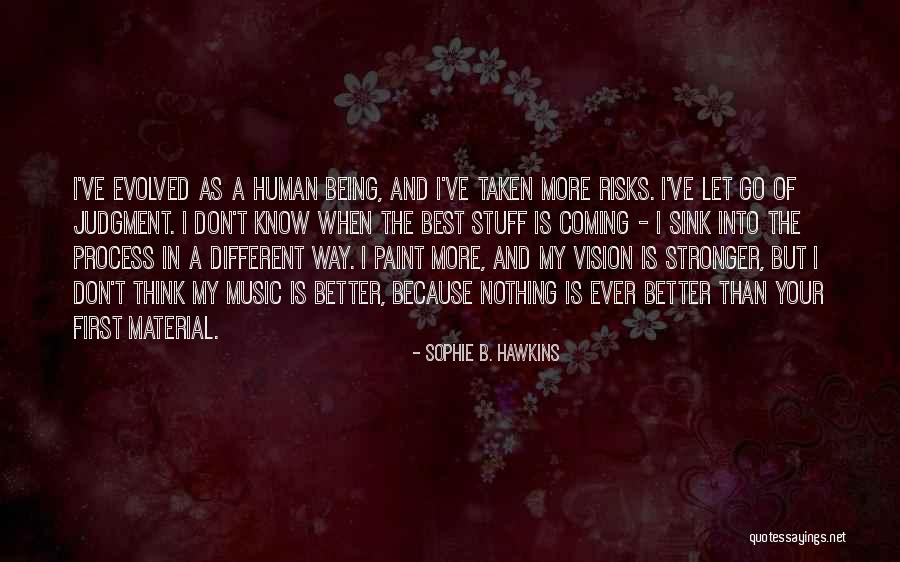 Best Being Human Quotes By Sophie B. Hawkins