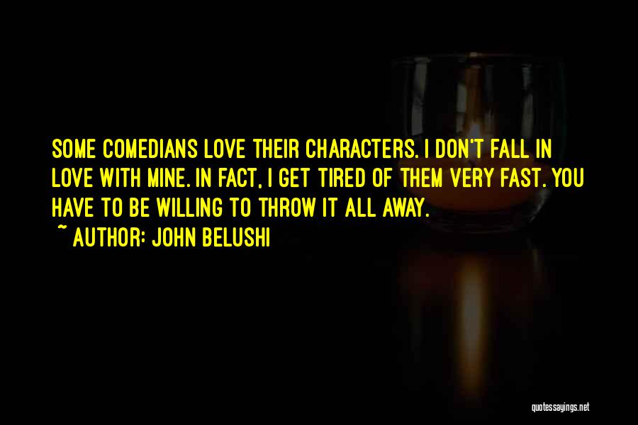 Best Belushi Quotes By John Belushi