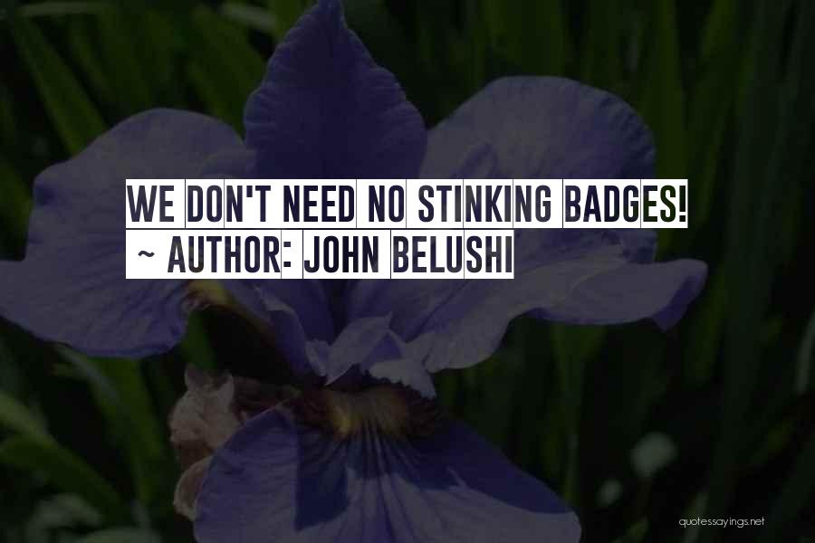 Best Belushi Quotes By John Belushi