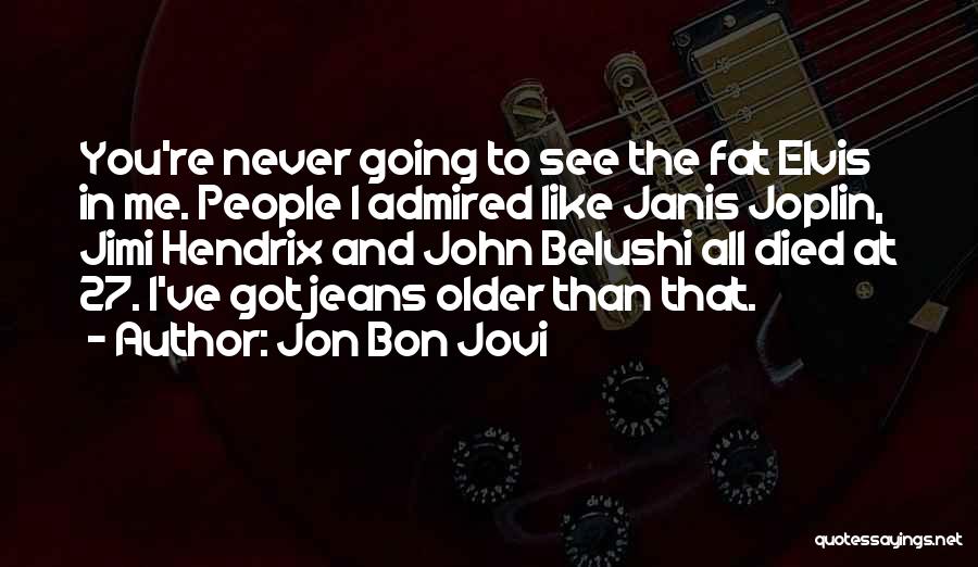 Best Belushi Quotes By Jon Bon Jovi