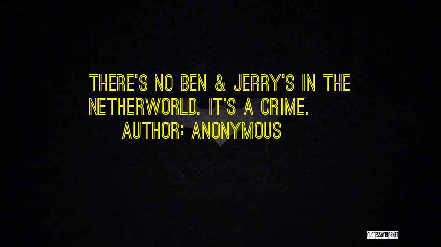 Best Ben And Jerry's Quotes By Anonymous