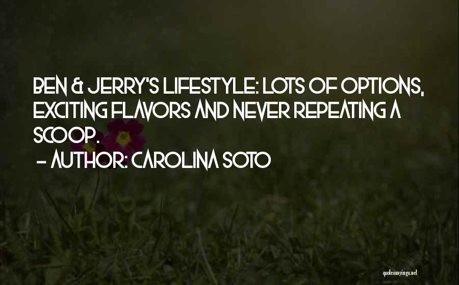 Best Ben And Jerry's Quotes By Carolina Soto