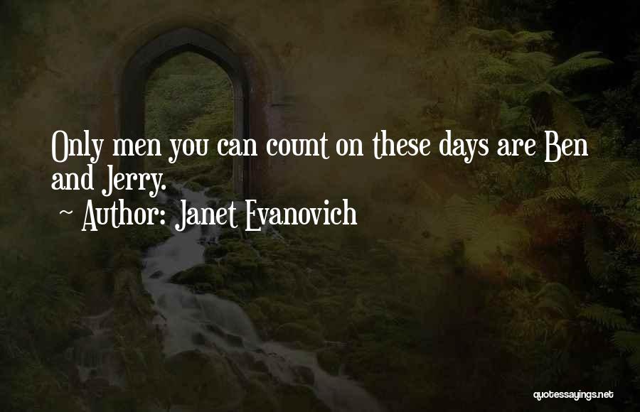 Best Ben And Jerry's Quotes By Janet Evanovich