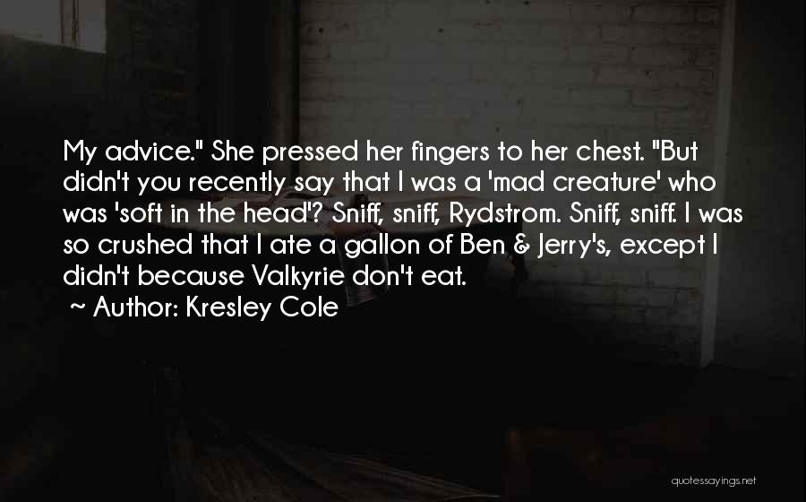 Best Ben And Jerry's Quotes By Kresley Cole
