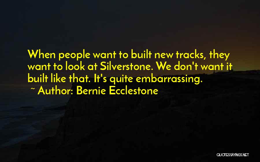 Best Bernie Ecclestone Quotes By Bernie Ecclestone