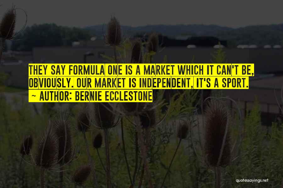 Best Bernie Ecclestone Quotes By Bernie Ecclestone