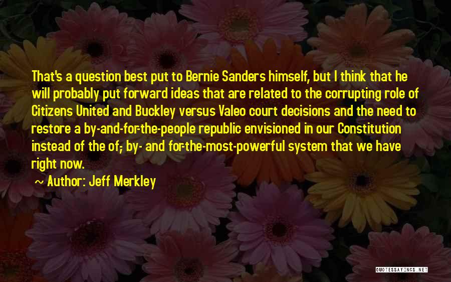 Best Bernie Sanders Quotes By Jeff Merkley