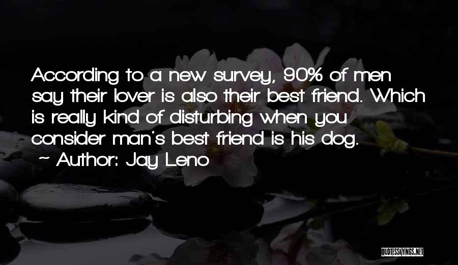 Best Best Man Quotes By Jay Leno