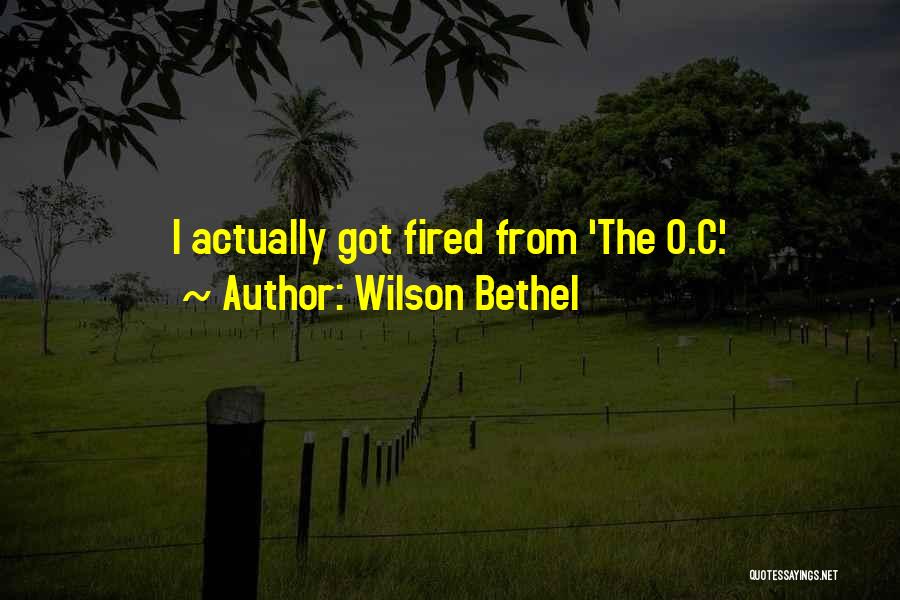 Best Bethel Quotes By Wilson Bethel