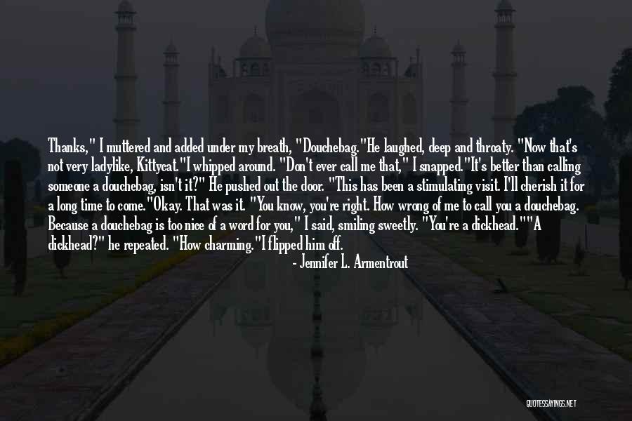 Best Better Call Quotes By Jennifer L. Armentrout Best Better Call Quotes By Jennifer L. Armentrout