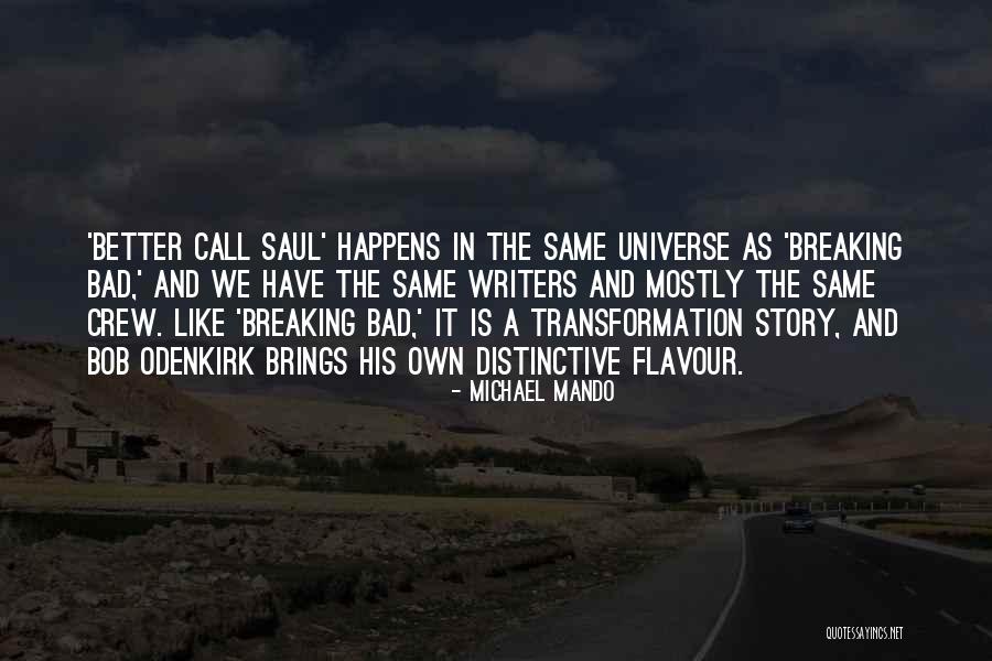 Best Better Call Saul Quotes By Michael Mando Best Better Call Saul Quotes By Michael Mando