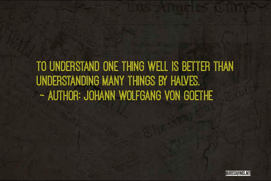 Best Better Half Quotes By Johann Wolfgang Von Goethe