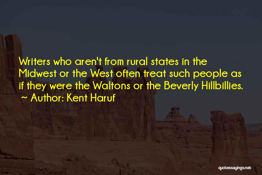 Best Beverly Hillbillies Quotes By Kent Haruf