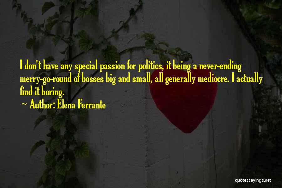 Best Big Boss Quotes By Elena Ferrante