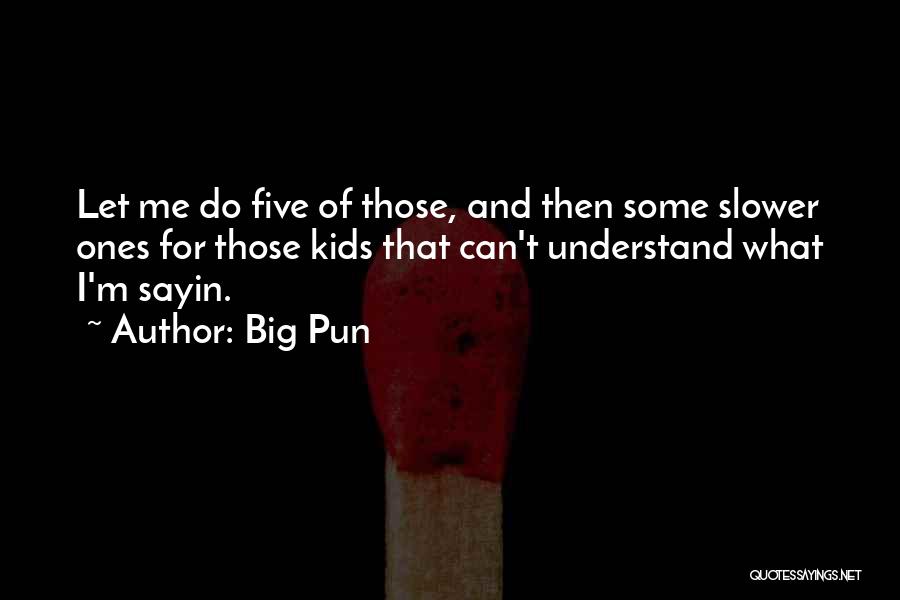 Best Big Pun Quotes By Big Pun