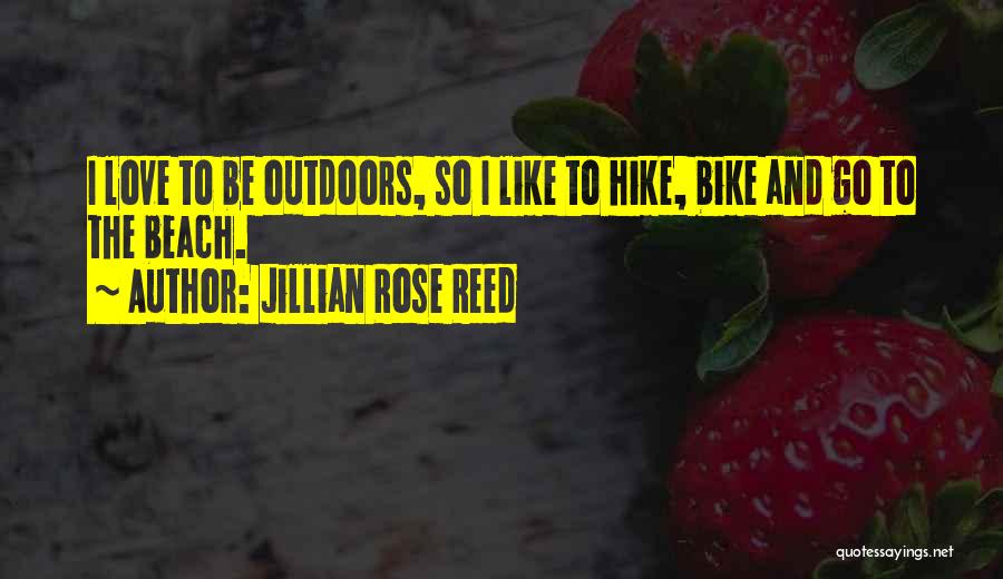 Best Bike Love Quotes By Jillian Rose Reed