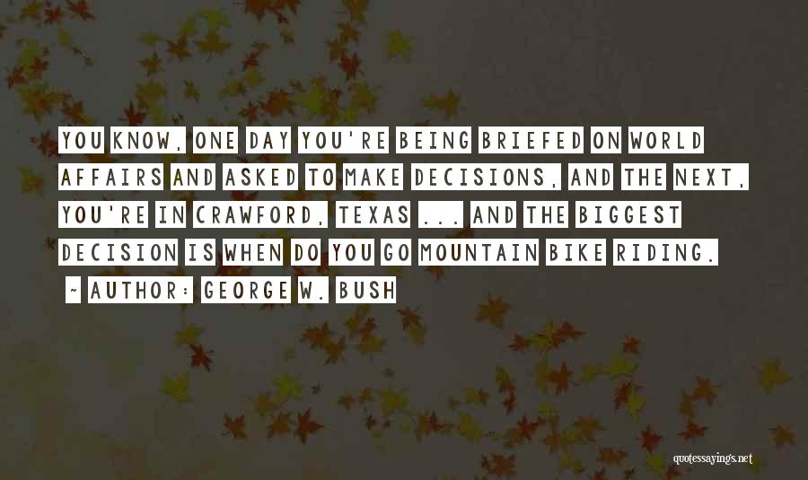 Best Bike Riding Quotes By George W. Bush