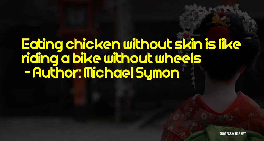 Best Bike Riding Quotes By Michael Symon