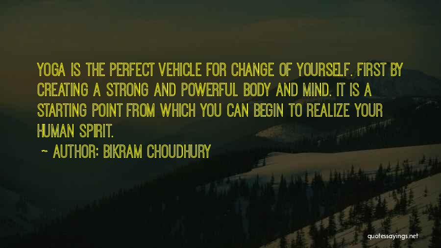 Best Bikram Yoga Quotes By Bikram Choudhury