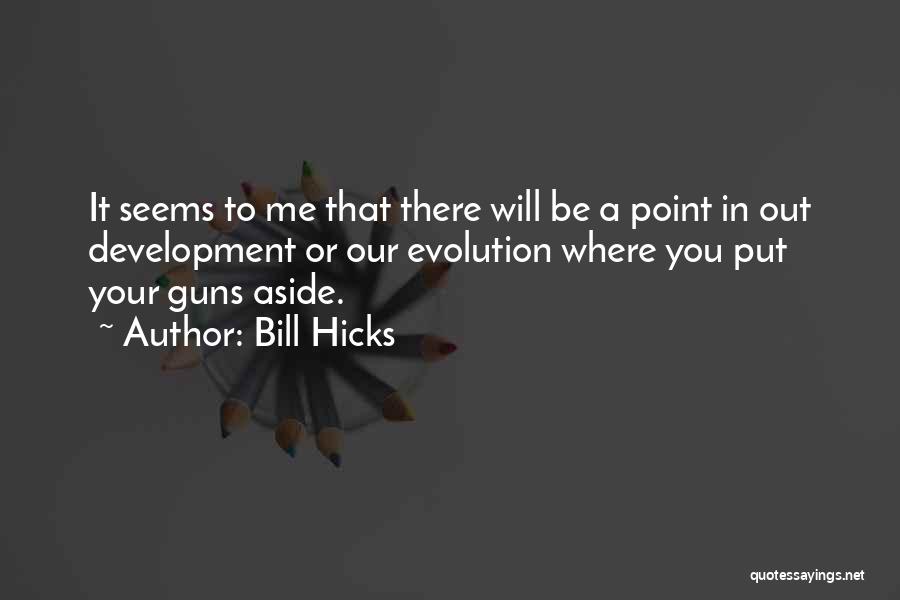 Best Bill Hicks Quotes By Bill Hicks