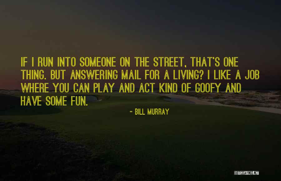 Best Bill Murray Quotes By Bill Murray Best Bill Murray Quotes By Bill Murray