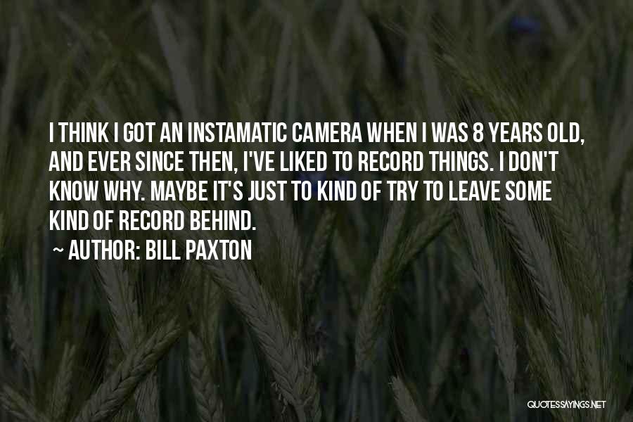 Best Bill Paxton Quotes By Bill Paxton