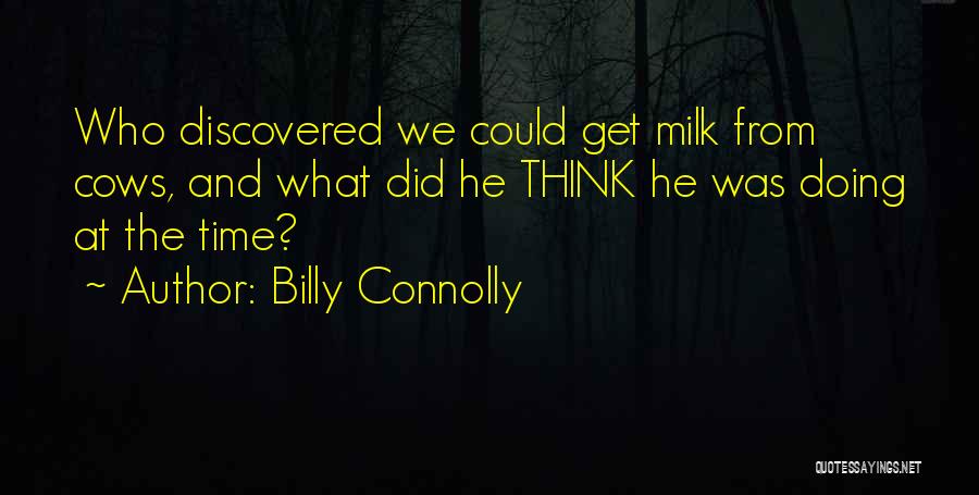 Best Billy Connolly Quotes By Billy Connolly