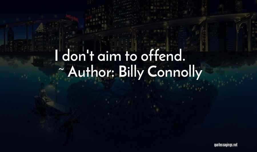 Best Billy Connolly Quotes By Billy Connolly