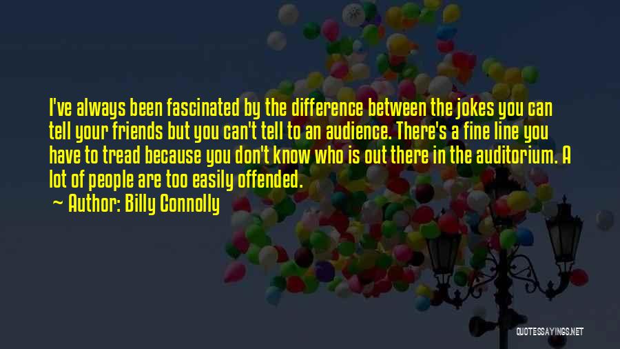 Best Billy Connolly Quotes By Billy Connolly