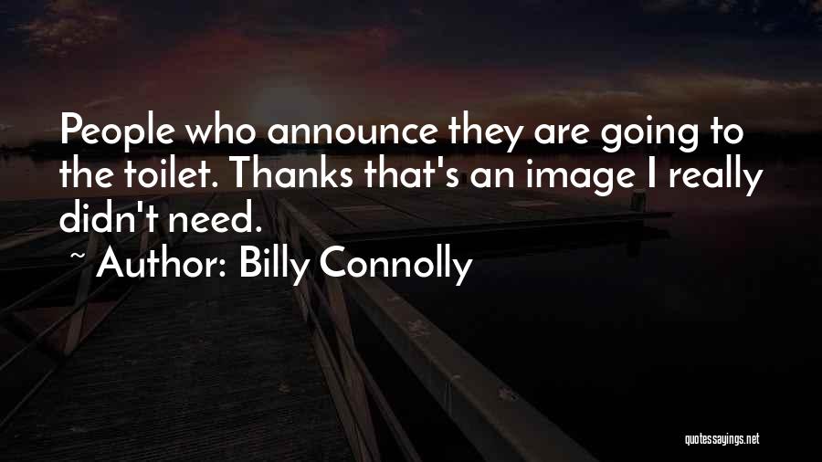 Best Billy Connolly Quotes By Billy Connolly