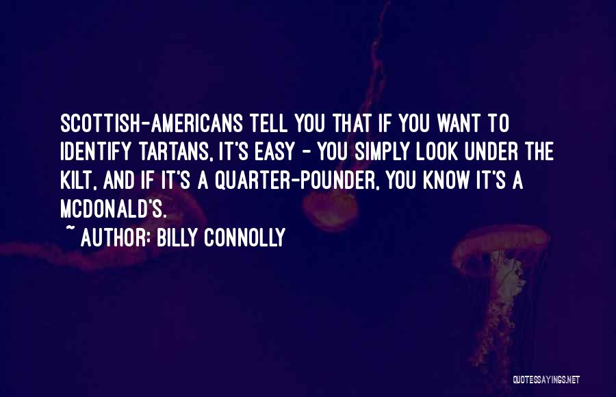 Best Billy Connolly Quotes By Billy Connolly