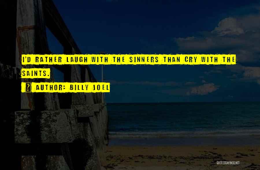 Best Billy Joel Quotes By Billy Joel