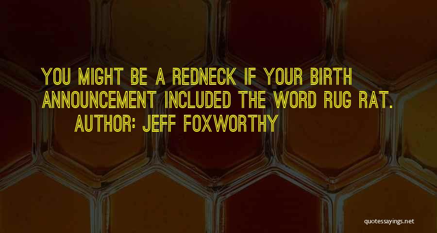 Best Birth Announcement Quotes By Jeff Foxworthy