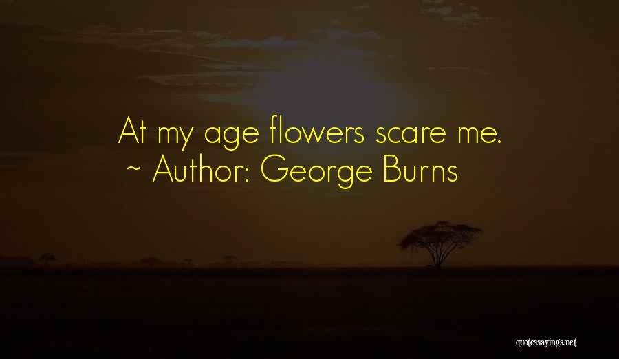 Best Birthday Ever Quotes By George Burns