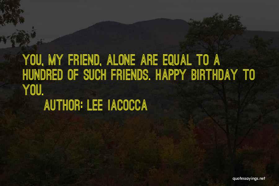 Best Birthday Ever Quotes By Lee Iacocca