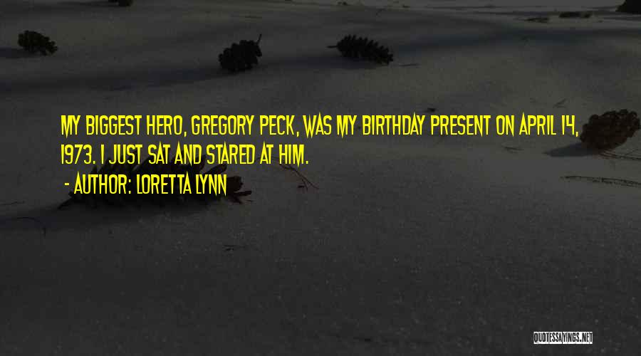 Best Birthday Ever Quotes By Loretta Lynn