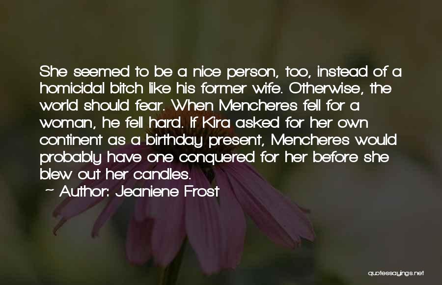 Best Birthday Present Quotes By Jeaniene Frost