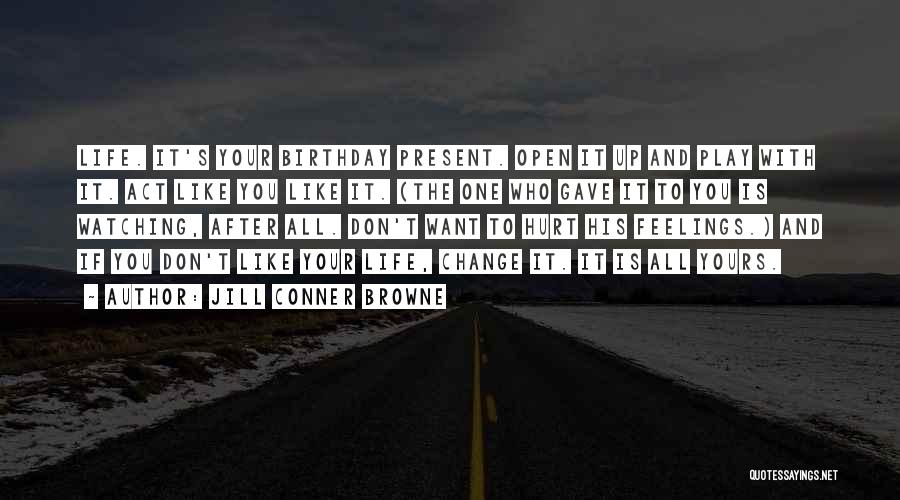 Best Birthday Present Quotes By Jill Conner Browne