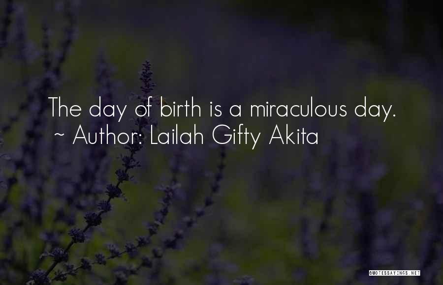 Best Birthday Present Quotes By Lailah Gifty Akita