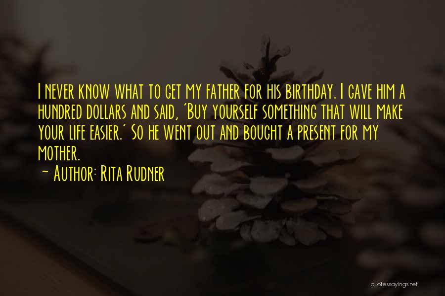 Best Birthday Present Quotes By Rita Rudner