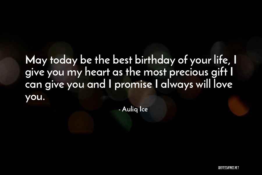 Best Birthday Quotes By Auliq Ice